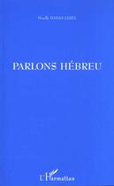 Couverture du livre « Parlons hebreu » de Mireille Hadas-Lebel aux éditions L'harmattan