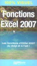 Couverture du livre « Fonctions microsoft excel 2007 ; les fonctions d'excel 2007 au doigt et à l'oeil » de Paul-Eric Minne aux éditions Micro Application