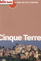 Couverture du livre « GUIDE PETIT FUTE ; CARNETS DE VOYAGE ; Cinqueterre (édition 2015) » de  aux éditions Le Petit Fute