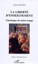 Couverture du livre « La liberte d'enseignement - chronique de notre temps » de Maurice Boudot aux éditions L'harmattan