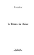 Couverture du livre « Le domaine de midsen » de Francis Creg aux éditions Editions Le Manuscrit