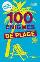 Couverture du livre « 100 énigmes de plage » de Pierre Dhombres-Kassab aux éditions Cherche Midi