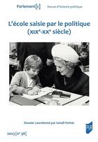 Couverture du livre « L'école saisie par le politique (XIXe-XXe siècle) » de Ismail Ferhat aux éditions Pu De Rennes