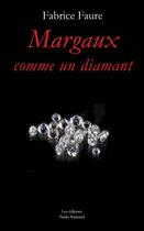 Couverture du livre « Margaux comme un diamant » de Fabrice Faure aux éditions Paulo Ramand