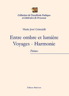 Couverture du livre « Entre ombre & lumière ; voyage-harmonie » de Marie-José Grimaldi aux éditions Benevent