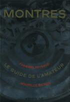 Couverture du livre « Montres ; le guide de l'amateur » de Fabienne Reynaud aux éditions Assouline