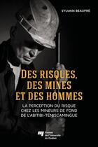 Couverture du livre « Des risques, des mines et des hommes » de Sylvain Beaupre aux éditions Presses De L'universite Du Quebec