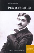 Couverture du livre « Proust épistolier » de Martin Robitaille aux éditions Pu De Montreal
