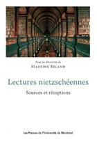 Couverture du livre « Lectures nietzscheennes. sources et receptions » de Martine Beland aux éditions Pu De Montreal