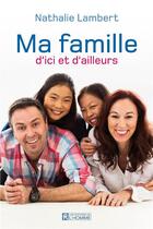 Couverture du livre « Ma famille d'ici et d'ailleurs » de Lambert Nathalie aux éditions Editions De L'homme