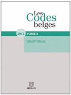 Couverture du livre « Les codes belges t.3 ; droit pénal (édition 2012) » de  aux éditions Bruylant