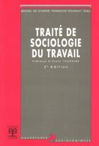 Couverture du livre « Traité de sociologie du travail » de Michel De Coster et François Pichault aux éditions De Boeck Superieur