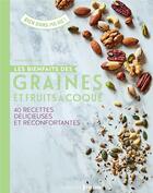 Couverture du livre « Les bienfaits des graines et fruits à coque » de Natalie Seldon aux éditions Prisma
