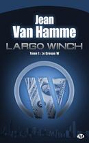 Couverture du livre « Largo Winch Tome 1 : le groupe W » de Jean Van Hamme aux éditions Bragelonne