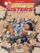 Couverture du livre « Les Super Sisters Tome 2 : Super Sisters contre Super Clones Tome 1 » de Christophe Cazenove et William aux éditions Bamboo