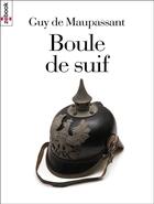 Couverture du livre « Boule de Suif » de Guy de Maupassant aux éditions Zebook.com