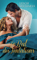 Couverture du livre « Le bal des tentations » de Leigh Michaels aux éditions Milady