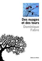 Couverture du livre « Des nuages et des tours » de Dominique Fabre aux éditions Olivier (l')