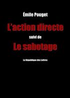 Couverture du livre « L'action directe ; le sabotage » de Emile Pouget aux éditions Republique Des Lettres