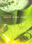 Couverture du livre « Recevoir autour d'une soupe » de Colette Gouvion et Shaw et Connan et Arlette Sirot aux éditions Rouergue