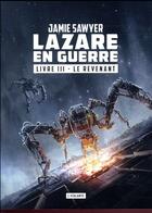 Couverture du livre « Lazare en guerre Tome 3 : le revenant » de Jamie Sawyer aux éditions L'atalante