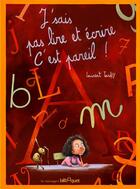 Couverture du livre « J'sais pas lire et écrire ; c'est pareil ! » de Laurent Tardy aux éditions Bilboquet