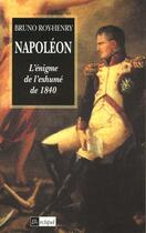 Couverture du livre « Napoleon - l'enigme de l'exhume de 1840 » de Bruno Roy-Henry aux éditions Archipel