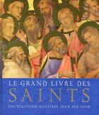 Couverture du livre « Le grand livre des saints ; encyclopédie illustrée jour par jour » de  aux éditions Pre Aux Clercs