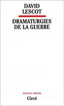 Couverture du livre « Dramaturgies de la guerre » de David Lescot aux éditions Circe