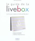 Couverture du livre « Le guide de la livebox » de Maniez Dominique aux éditions First Interactive
