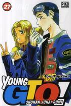 Couverture du livre « GTO - young GTO Tome 27 » de Toru Fujisawa aux éditions Pika