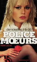 Couverture du livre « Police des moeurs n°27 Demoiselles à la clé » de Pierre Lucas aux éditions Mount Silver