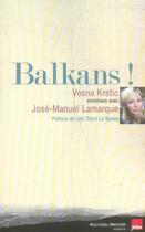 Couverture du livre « Balkans ! entretiens avec José-Manuel Lamarque » de Vesna Krstic aux éditions Nouveau Monde