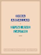 Couverture du livre « D'une rive l'autre » de Abdallah Dima aux éditions Sabine Wespieser