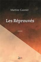 Couverture du livre « Les reprouvés » de Martine Gasnier aux éditions Zinedi