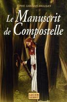 Couverture du livre « Manuscrit de compostelle (le) » de Cassagnes-Brouquet S aux éditions Lucien Souny