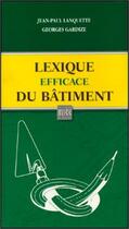 Couverture du livre « Lexique Efficace Du Batiment » de Jean-Paul Lanquette et Georges Cardize aux éditions Micro Buss