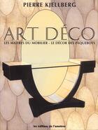 Couverture du livre « Art deco - les maitres du mobilier - le decor des paquebots (3ed) » de Pierre Kjellberg aux éditions Amateur