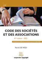 Couverture du livre « Code des sociétés et des associations : comprend les modifications consécutives à la loi du 12 juillet 2021 (4e édition) » de Patrick De Wolf aux éditions Edi Pro