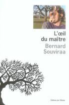 Couverture du livre « L'oeil du maître » de Bernard Souviraa aux éditions Editions De L'olivier