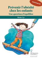 Couverture du livre « Prévenir l'obésité chez l'enfant ; une question d'équilibre » de Rene Cyr aux éditions Sainte Justine