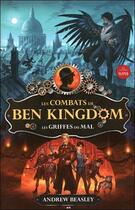 Couverture du livre « Les combats de Ben Kingdom t.1 ; les griffes du mal » de Andrew Beasly aux éditions Ada