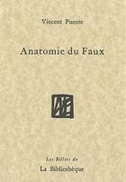 Couverture du livre « Anatomie du faux » de Vincent Puente aux éditions La Bibliotheque
