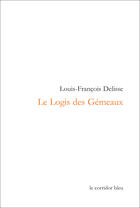 Couverture du livre « Le logis des gemeaux » de Delisse L F. aux éditions Le Corridor Bleu