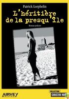 Couverture du livre « L'héritière de la presqu'île » de Patrick Lorphelin aux éditions Airvey