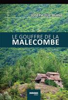 Couverture du livre « Le gouffre de la Malecombe » de Joseph-Elie Blanc aux éditions Jean-marie Desbois - Geneprove