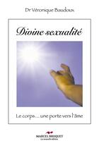 Couverture du livre « Divine sexualite. le corps... une porte vers l'ame » de Baudoux Veronique aux éditions Editions Racine