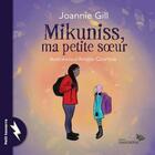 Couverture du livre « Mikuniss, ma petite soeur » de Joannie Gill et Amelie Courtois aux éditions Hannenorak