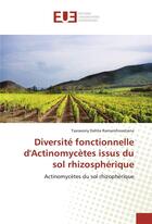 Couverture du livre « Diversité fonctionnelle d'actinomycètes issus du sol rhizosphérique ; actinomycètes du sol rhizophérique » de Tsaravony Dahlia Ramarohovatiana aux éditions Editions Universitaires Europeennes