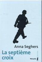 Couverture du livre « La septième croix » de Anna Seghers aux éditions Metailie